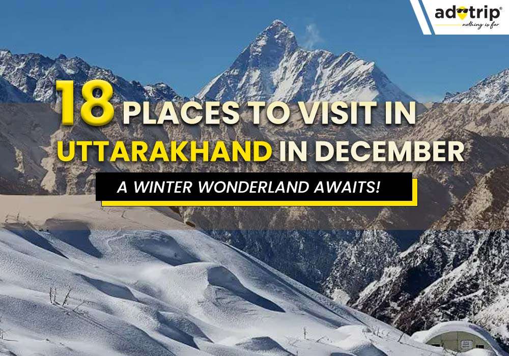 653b50bc62834-18 Famous Places To Visit In Uttarakhand In December.jpg